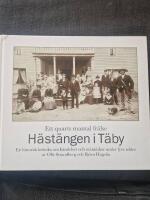 Ett quarts mantal fr&auml;lse - H&auml;st&auml;ngen i T&auml;by : en historisk kr&ouml;nika om g&aring;rden och m&auml;nniskorna under fyra sekel