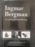 Ingmar Bergman : en sista f&ouml;rest&auml;llning