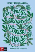 Att fr&auml;mja skoln&auml;rvaro och psykisk h&auml;lsa - behandling, st&ouml;d och verktyg