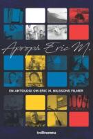 Aprop&aring; Eric M. En antologi om Eric M. Nilssons filmer