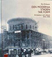 Den moderna staden tar form - arkitektur och debatt 1910-1935
