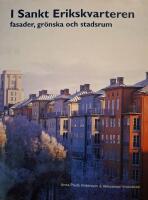 I Sankt Erikskvarteren : Fasader, gr&ouml;nska och stadsrum