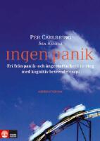 Ingen panik : Fri fr&aring;n panik- och &aring;ngestattacker i 10 steg med kognitiv beteendeterapi