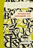 Kontext Svenska som andraspr&aring;k 2-3