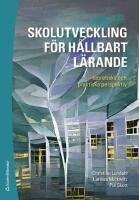 Skolutveckling f&ouml;r h&aring;llbart l&auml;rande - - teoretiska och praktiska perspektiv