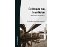 Dr&ouml;mmar om framtiden : beslut kring infrastruktur