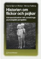 Historien om flickor och pojkar -  k&ouml;nssocialisation i ett utvecklingspsykologiskt perspektiv