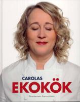 Carolas Ekok&ouml;k - Mat som smakar p&aring; riktigt