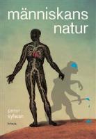 M&auml;nniskans natur : om ormen i paradiset - och paradiset i ormen