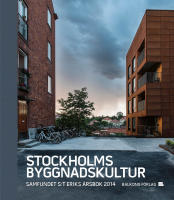 Stockholms byggnadskultur : samfundet S:t Eriks &aring;rsbok 2014