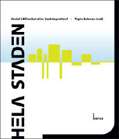 Hela staden : social h&aring;llbarhet eller desintegration?