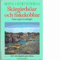 Sk&auml;rg&aring;rds&ouml;ar och fiskekobbar : natur, bygd och n&auml;ringsliv i Stockholms sk&auml;rg&aring;rd. Del  2  S&ouml;dra sk&auml;rg&aring;rden genom tiderna