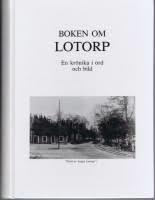 Boken om Lotorp : en kr&ouml;nika i ord och bild [Bok 1]