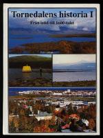Tornedalens historia - del1 Från istid till 1600-talet 