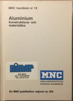 MNC handbok nr 12 - Aluminium : konstruktions- och materiall&auml;ra