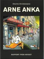 Arne Anka. Rapport fr&aring;n kriget