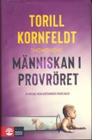 M&auml;nniskan i provr&ouml;ret : reportage fr&aring;n genteknikens frontlinjer