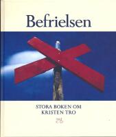 Befrielsen : stora boken om kristen tro