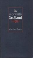  Det m&ouml;rkaste Sm&aring;land. Ett politiskt slagord och dess historia.