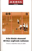 Axess 2005.  Fr&aring;n etnisk ekonomi till Den seglivade nationen