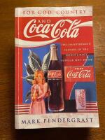 For God, country and Coca-Cola : the unauthorized history of the great American soft drink and the company that makes it
