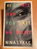 Vi &auml;r inte h&auml;r f&ouml;r att ha roligt