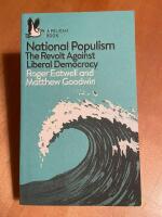 National populism : the revolt against liberal democracy