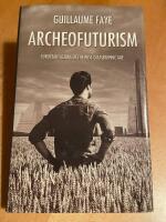Archeofuturism : European visions of the post-catastrophic age