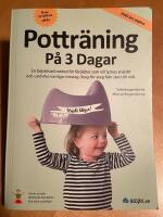Pottr&auml;ning p&aring; 3 dagar : en bepr&ouml;vad metod f&ouml;r f&ouml;r&auml;ldrar som vill lyckas snabbt och undvika vanliga misstag. Steg-f&ouml;r-steg fr&aring;n start till m&aring;l