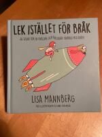 Lek ist&auml;llet f&ouml;r br&aring;k: 64 lekar f&ouml;r en enklare och roligare vardag med barn