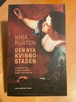 Den nya kvinnostaden : pionj&auml;rer och gl&ouml;mda kvinnor under tv&aring;tusen &aring;r