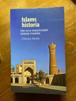 Islams historia : tro och traditioner genom tiderna