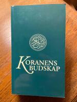 Koranens budskap : med kommentarer och noter ; tolkning fr&aring;n arabiskan