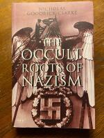 The occult roots of Nazism : secret Aryan cults and their influence on Nazi ideology