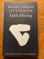 Litteraturens klassiker. Medeltidens litteratur. Episk diktning