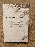 Den svarta jorden : f&ouml;rintelsen som historia och varning