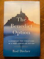 The Benedict option - a strategy for Christians in a post-Christian nation