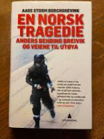 En norsk tragedie - Anders Behring Breivik og veiene til Ut&oslash;ya