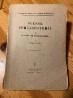 Svensk spr&aring;khistoria : I. Ljudl&auml;ra och ordb&ouml;jningsl&auml;ra
