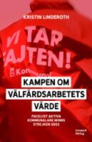 Kampen om v&auml;lf&auml;rdsarbetets v&auml;rde : fackligt aktiva kommunalare minns strejken 2003