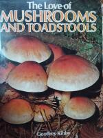 The Love of Mushrooms and Toadstools