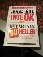 Jag &auml;r inte OK och det &auml;r inte du heller : handbok f&ouml;r neurotiker