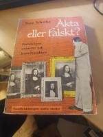  &Auml;kta eller falskt? : f&ouml;rfalskare, experter och 
