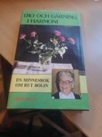 Tro och g&auml;rning i harmoni - En minnesbok om R...