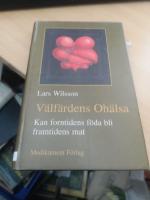 V&auml;lf&auml;rdens oh&auml;lsa : kan forntidens f&ouml;da bli..