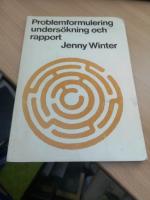 Problemformulering, unders&ouml;kning och rapport