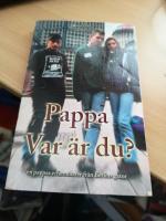 Pappa Var &auml;r du? En pappas erfarenheter fr&aring;n Berlins gator