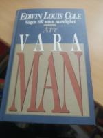 Att vara man : v&auml;gen till sann manlighet