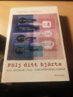 F&ouml;lj ditt hj&auml;rta: sju nycklar till sj&auml;lvf&ouml;rverkligande