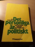 Det personliga &auml;r politiskt : kapitalismen, f...